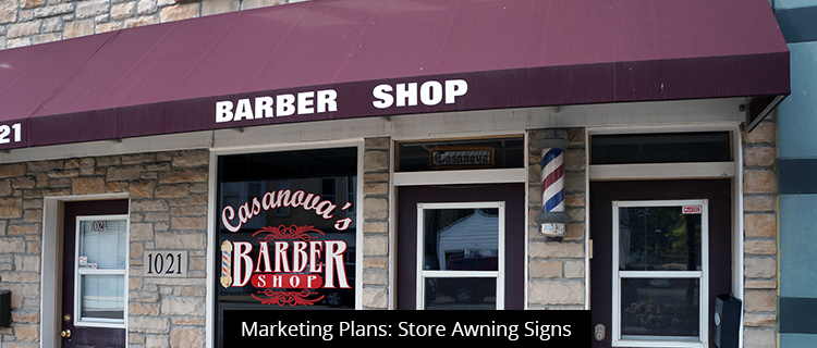 Marketing Plans: Store Awning Signs