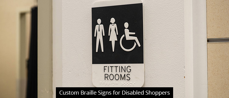Custom Braille Signs for Disabled Shoppers