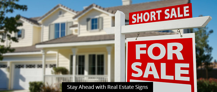Stay Ahead with Real Estate Signs