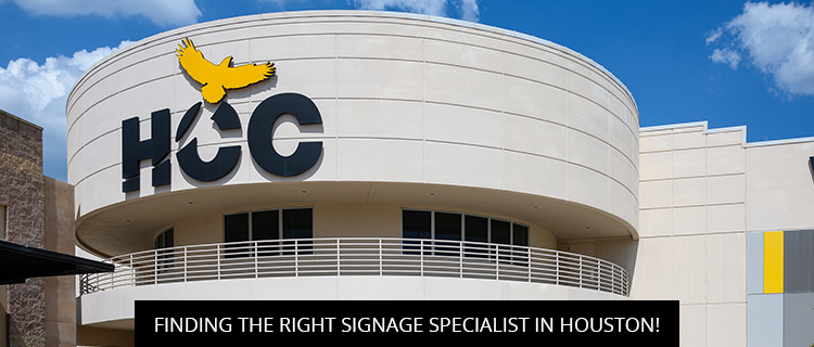Finding the Right Signage Specialist in Houston!