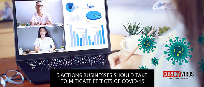 5 Actions Businesses Should Take To Mitigate Effects Of COVID-19