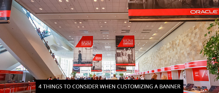4 Things To Consider When Customizing A Banner