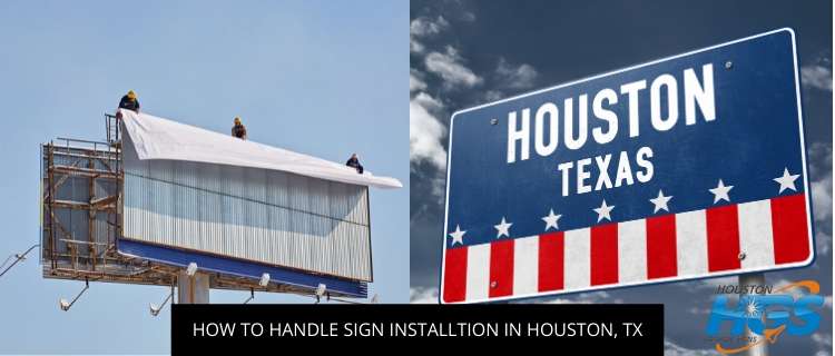 How to Handle Sign Installation in Houston, TX