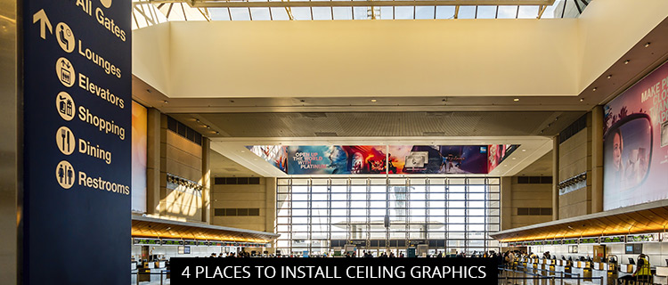 4 Places To Install Ceiling Graphics