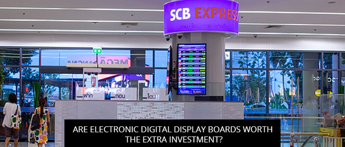 Are Electronic Digital Display Boards Worth The Extra Investment?