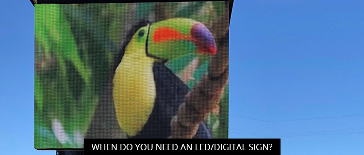When Do You Need An LED/Digital Sign?