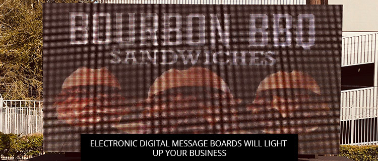 Electronic Digital Message Boards Will Light Up Your Business