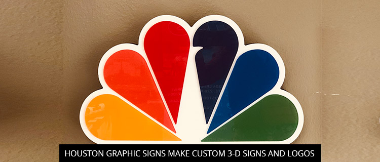 Houston Graphic Signs Make Custom 3-D Signs And Logos