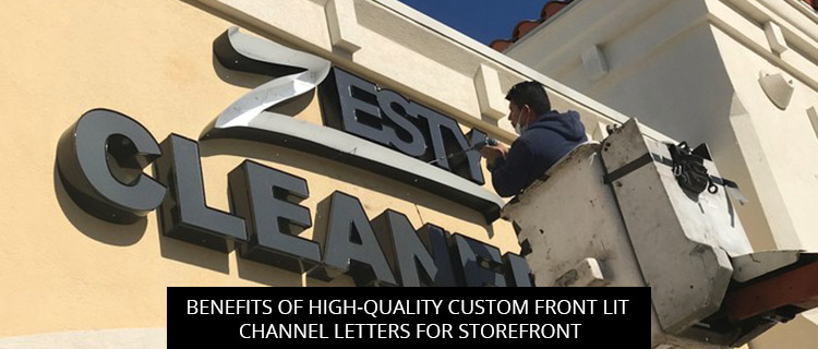 Benefits Of High-Quality Custom Front-Lit Channel Letters For Storefronts