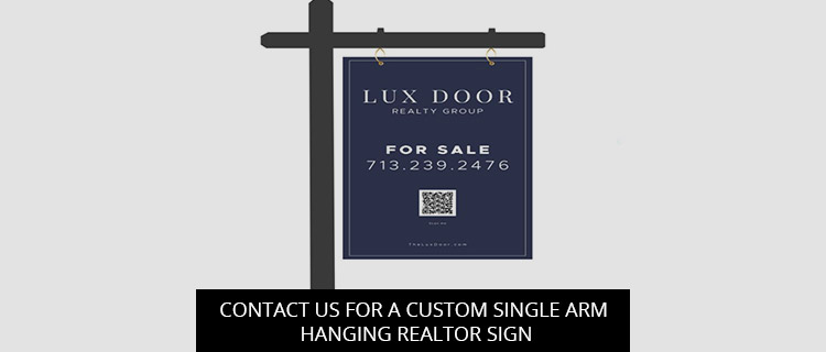 Contact Us For A Custom Single Arm Hanging Realtor Sign