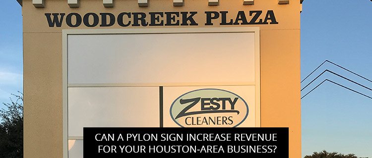 Can a Pylon Sign Increase Revenue for Your Houston-Area Business?