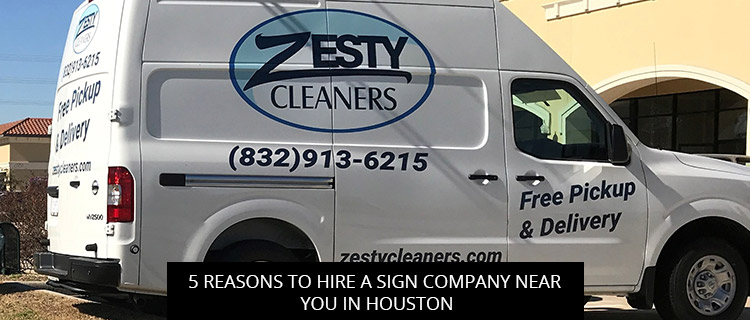 5 Reasons to Hire a Sign Company Near You in Houston