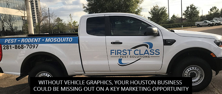Without Vehicle Graphics, Your Houston Business Could Be Missing Out On A Key Marketing Opportunity