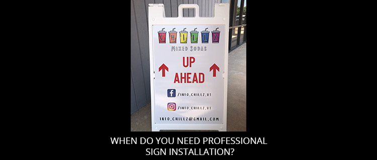 When Do You Need Professional Sign Installation?