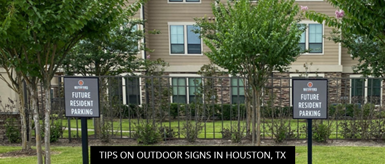 Tips on Outdoor Signs in Houston, TX