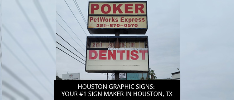 Houston Graphic Signs: Your #1 Sign Maker In Houston, TX