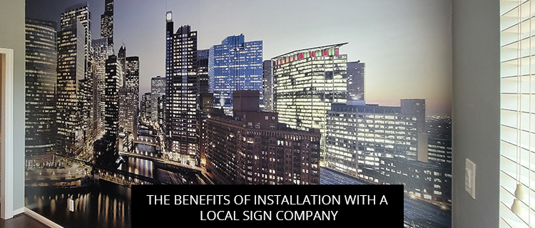 The Benefits of Installation with a Local Sign Company