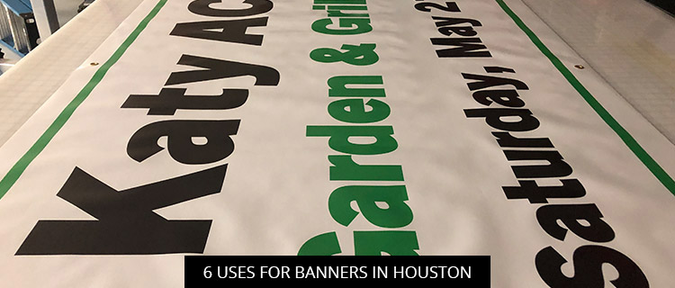 6 Uses For Banners In Houston