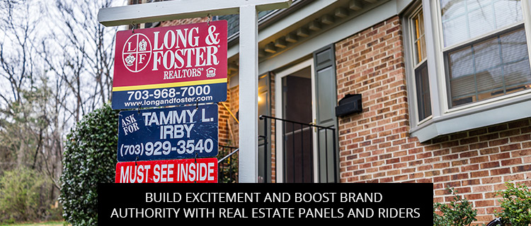Build Excitement And Boost Brand Authority With Real Estate Panels And Riders