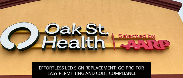 Effortless LED Sign Replacement: Go Pro for Easy Permitting and Code Compliance